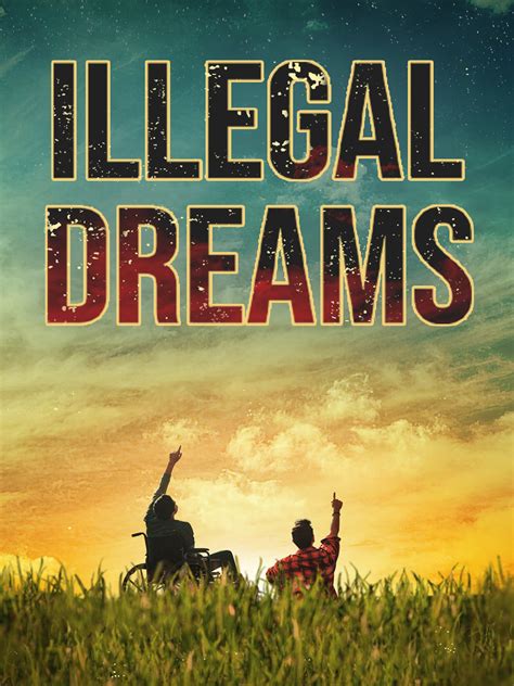 illegaldream|Prime Video: Illegal Dreams.